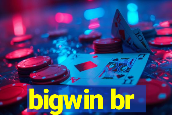 bigwin br